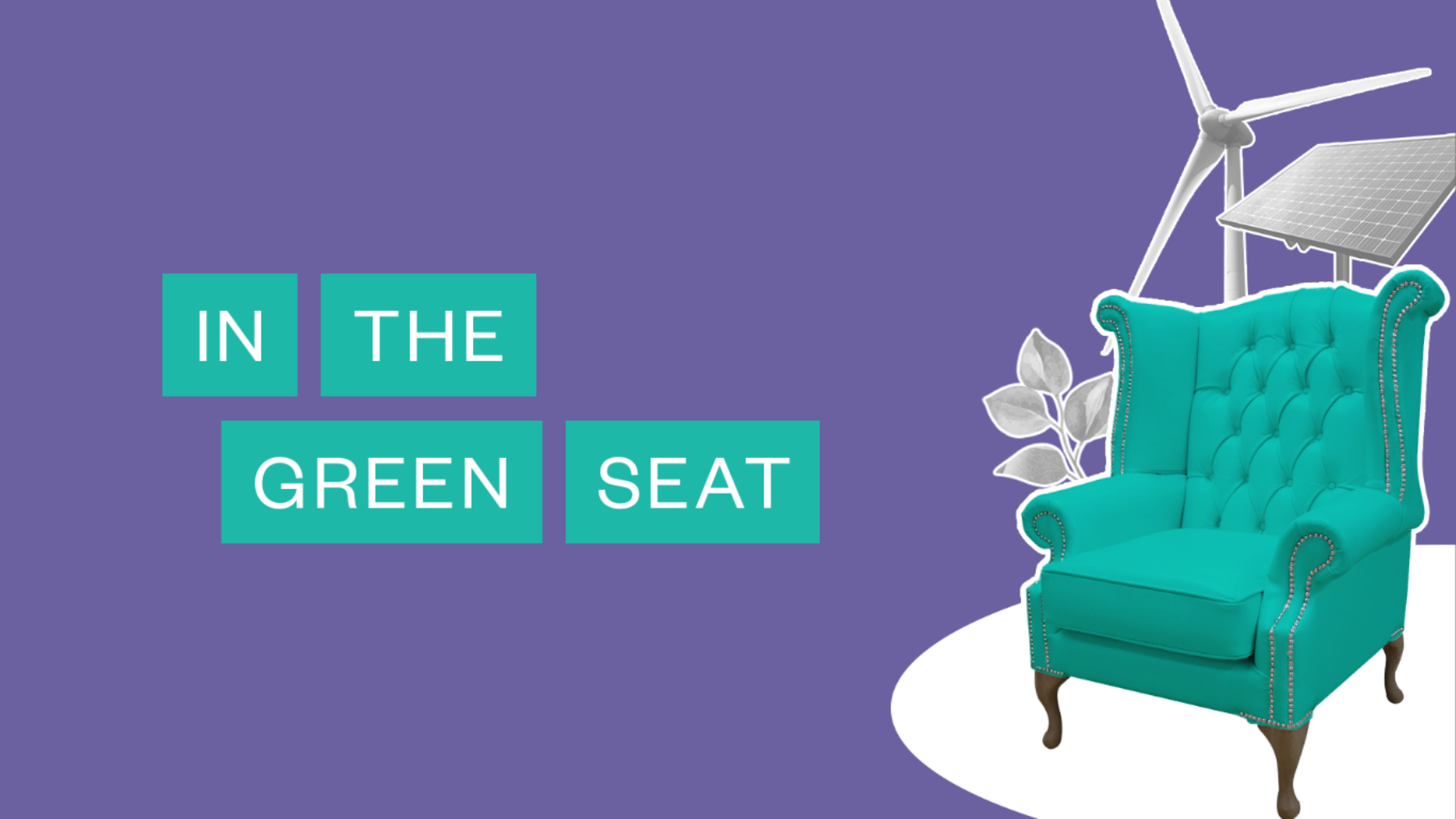 Green seat with "in the green seat"